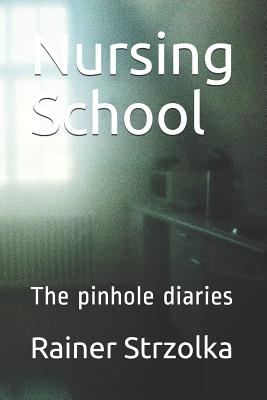 Nursing School: The pinhole diaries