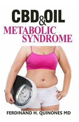 CBD Oil & Metabolic Syndrome: Everything You Need To Know About CBD OIL AND METABOLIC SYNDROME