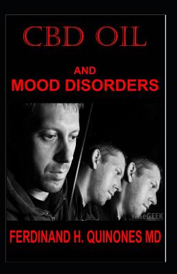 CBD Oil and Mood Disorders: Everything You Need To Know About The Use of CBD Oil on Mood Disorders