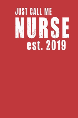 Just Call Me Nurse Est 2019