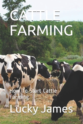 Cattle Farming: How To Start Cattle Farming