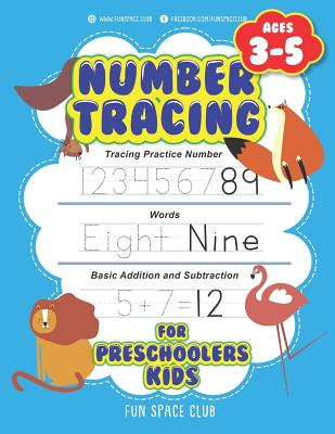Number Tracing for Preschoolers Kids Ages 3-5: Tracing Practice Number, Words, Basic Addition and Subtraction