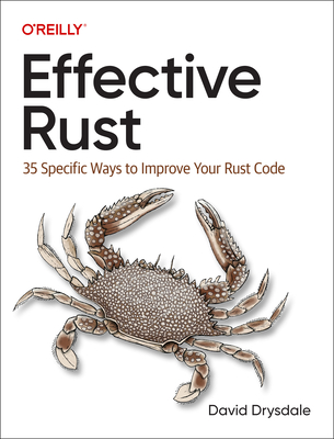 Effective Rust: 35 Specific Ways to Improve Your Rust Code