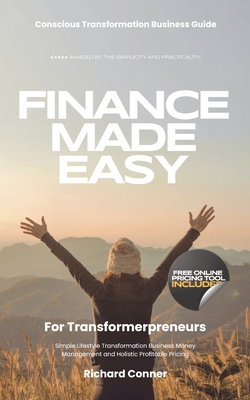 Finance Made Easy For Transformerpreneurs: Simple Lifestyle Transformation Business Money Management and Holistic Profitable Pricing