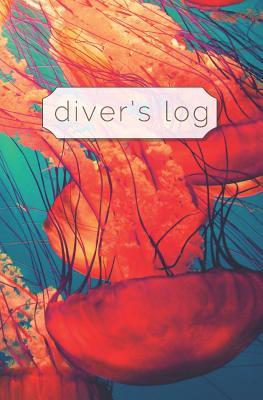Diver's Log: Diving Log Book 5.25 x 8 SCUBA Dive Record Logbook Soft-Cover Jellyfish
