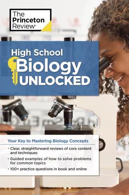 High School Biology Unlocked: Your Key to Understanding and Mastering Complex Biology Concepts