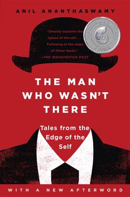 The Man Who Wasn't There: Tales from the Edge of the Self