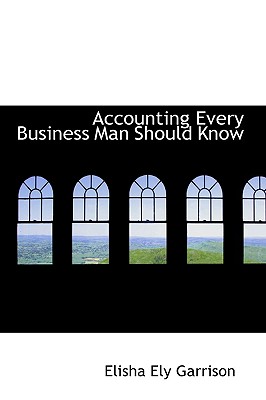 Accounting Every Business Man Should Know