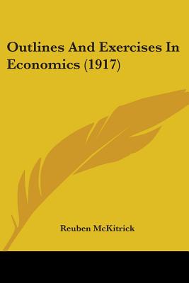 Outlines And Exercises In Economics (1917)