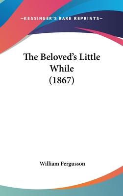 The Beloved's Little While (1867)