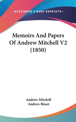 Memoirs and Papers of Andrew Mitchell V2 (1850)