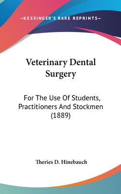 Veterinary Dental Surgery: For the Use of Students, Practitioners and Stockmen (1889)