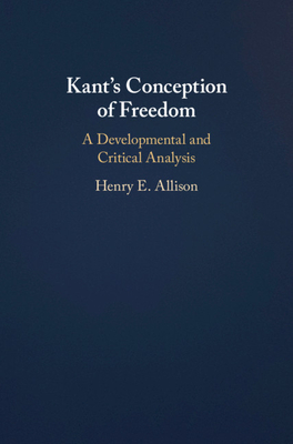 Kant's Conception of Freedom: A Developmental and Critical Analysis