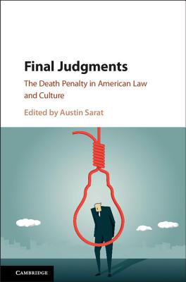 Final Judgments: The Death Penalty in American Law and Culture