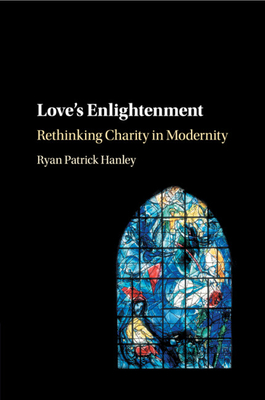 Love's Enlightenment: Rethinking Charity in Modernity