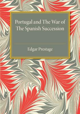 Portugal and the War of the Spanish Succession: A Bibliography with Some Diplomatic Documents