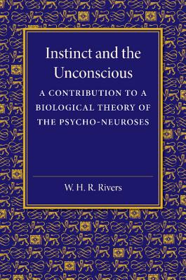 Instinct and the Unconscious: A Contribution to a Biological Theory of the Psycho-Neuroses
