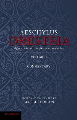 The Oresteia of Aeschylus, Volume II