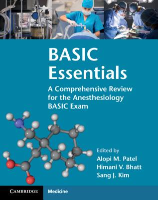Basic Essentials: A Comprehensive Review for the Anesthesiology Basic Exam