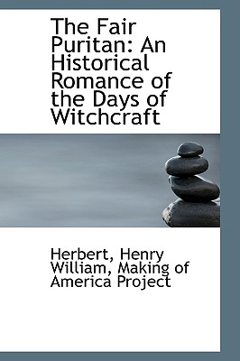 The Fair Puritan: An Historical Romance of the Days of Witchcraft