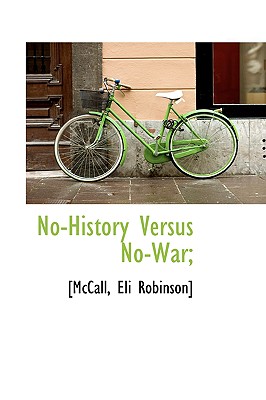 No-History Versus No-War;