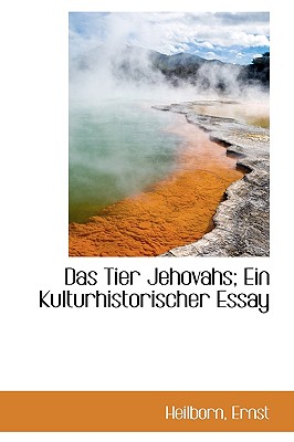 Das Tier Jehovahs; Ein Kulturhistorischer Essay