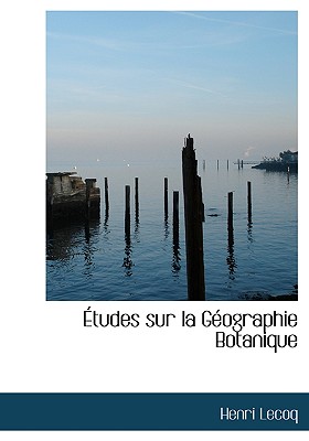 Etudes Sur La Geographie Botanique