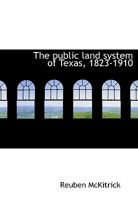 The Public Land System of Texas, 1823-1910