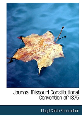 Journal Missouri Constitutional Convention of 1875