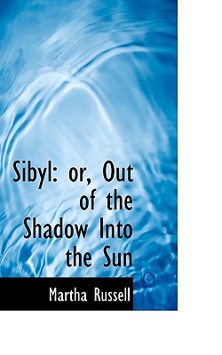 Sibyl: Or, Out of the Shadow Into the Sun