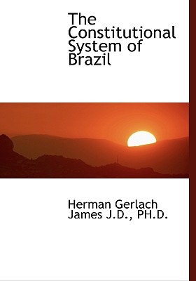 The Constitutional System of Brazil