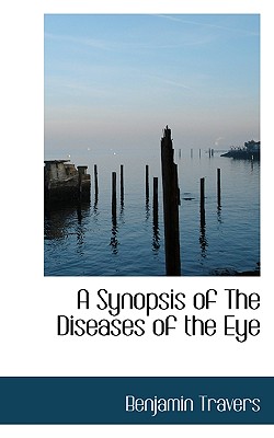 A Synopsis of the Diseases of the Eye