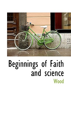 Beginnings of Faith and Science