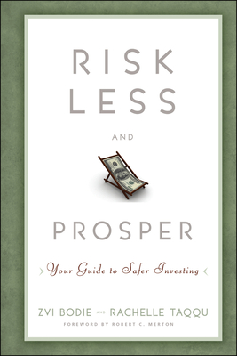 Risk Less and Prosper: Your Guide to Safer Investing