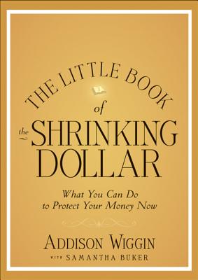 The Little Book of the Shrinking Dollar