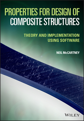 Properties for Design of Composite Structures: Theory and Implementation Using Software