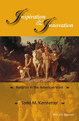 Inspiration and Innovation: Religion in the American West