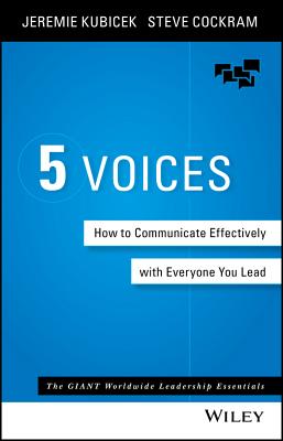 The 5 Voices: How to Communicate Effectively with Everyone You Lead