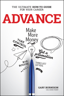 Advance: The Ultimate How-To Guide for Your Career