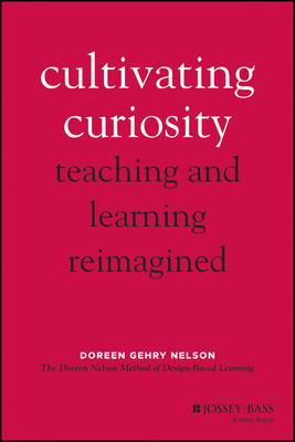 Cultivating Curiosity: Teaching and Learning Reimagined