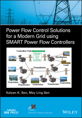 Power Flow Control Solutions for a Modern Grid Using Smart Power Flow Controllers