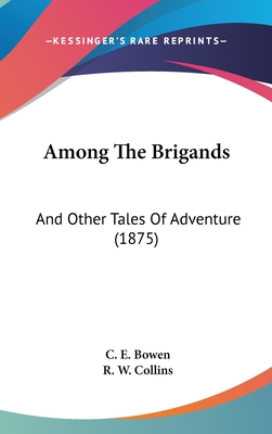 Among the Brigands: And Other Tales of Adventure (1875)