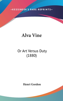 Alva Vine: Or Art Versus Duty (1880)