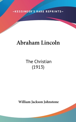 Abraham Lincoln: The Christian (1913)