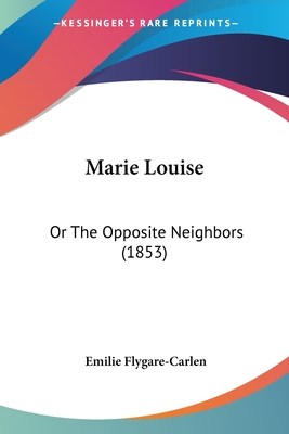 Marie Louise: Or The Opposite Neighbors (1853)