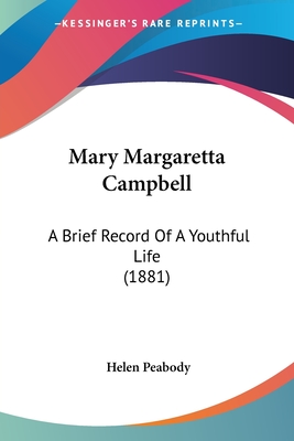 Mary Margaretta Campbell: A Brief Record Of A Youthful Life (1881)