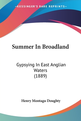 Summer In Broadland: Gypsying In East Anglian Waters (1889)