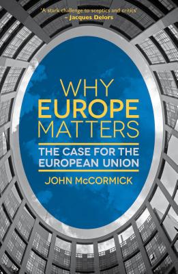 Why Europe Matters: The Case for the European Union