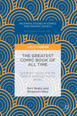 The Greatest Comic Book of All Time: Symbolic Capital and the Field of American Comic Books