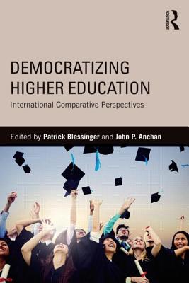 Democratizing Higher Education: International Comparative Perspectives